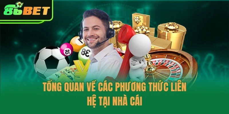 Tổng quan về các phương thức liên hệ tại nhà cái